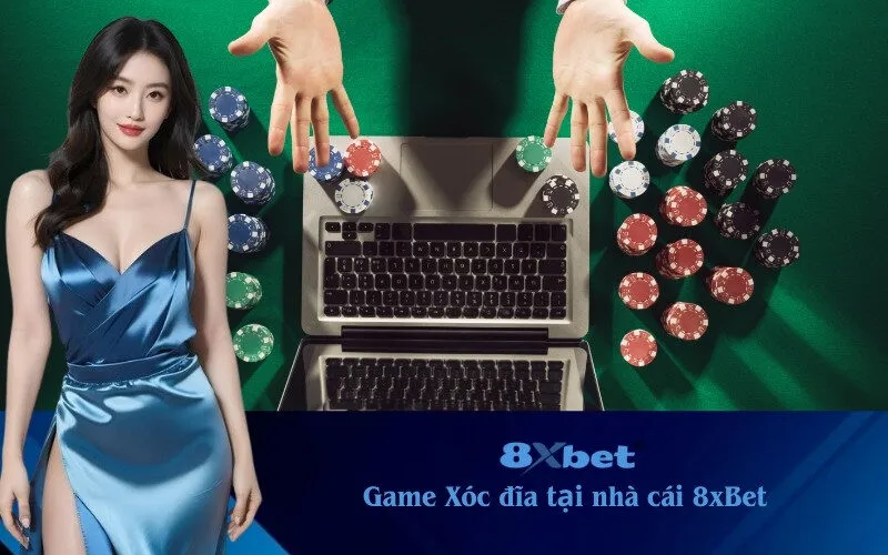 game Xóc đĩa tại nhà cái 8xBet